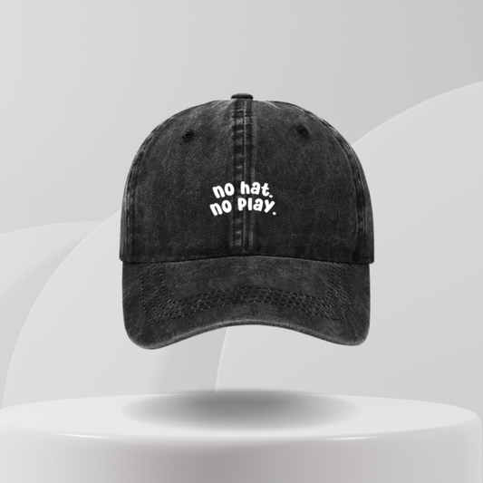 No hat. No play