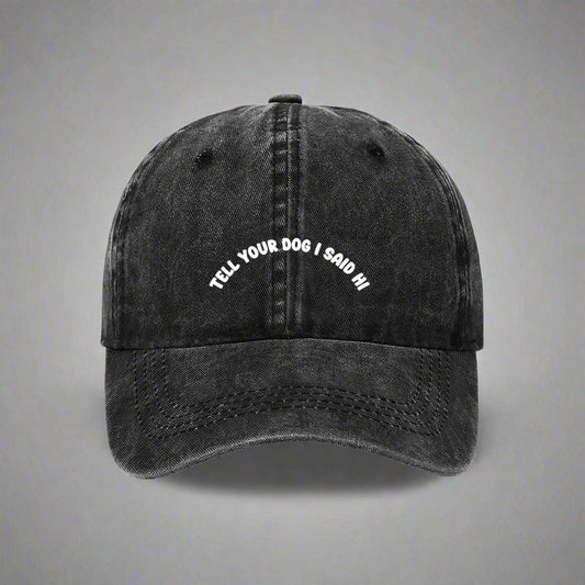 Black Tell your dog I said hi embroidered cap for dog owners