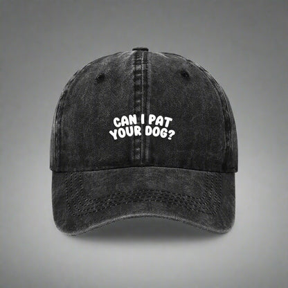 Black embroidered 'Can I Pat Your Dog' cap for dog lovers– bold text on a washed cotton dad hat