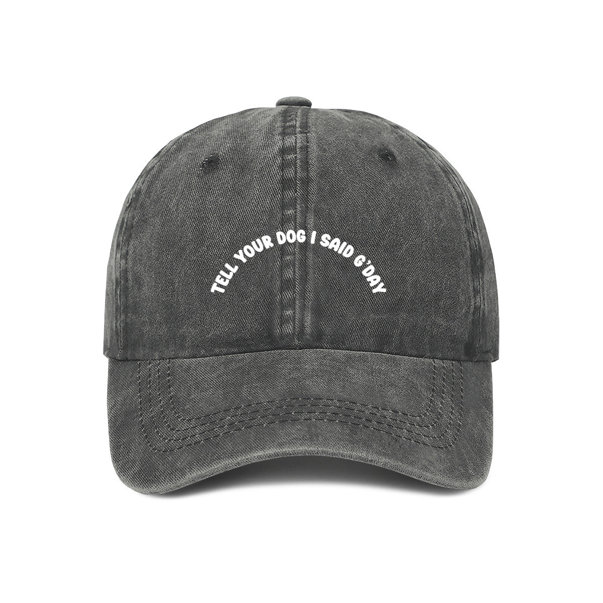 tell your dog i said g'day cap in grey