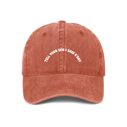 tell your dog i said g'day cap in orange