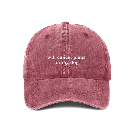 will cancel plans for my dog cap maroon